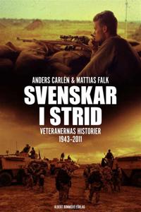Svenskar i strid: Veteranernas historier 1943-2011