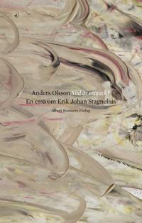 Vad är en suck? : en essä om Erik Johan Stagnelius