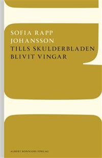 Tills skulderbladen blivit vingar