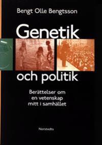 Genetik och politik - berättelser om en vetenskap mitt i samhället