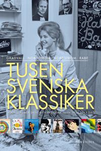 Tusen svenska klassiker : böcker filmer skivor tv-program från 1956 till i dag