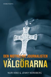 Välgörarna : den motvillige journalisten