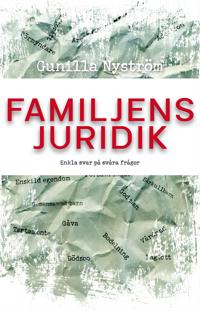 Familjens juridik : enkla svar på svåra frågor