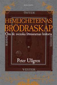 Hemligheternas brödraskap : om de svenska frimurarnas historia