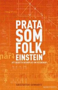 Prata som folk, Einstein : att berätta begripligt om vetenskap