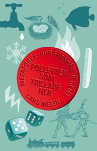 Polletten som trillade ner : metaforer - hur förstår vi dem?