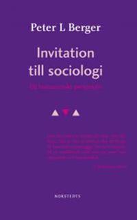 Invitation till sociologi : Ett humanistiskt perspektiv