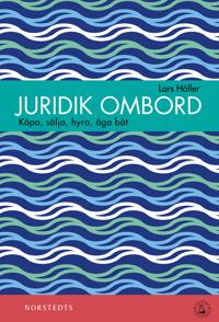 Juridik ombord : köpa, sälja, äga, hyra båt