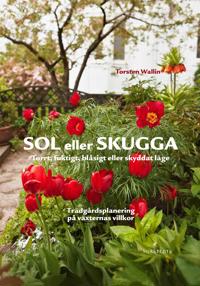 Sol eller skugga : torrt, fuktigt, blåsigt eller skyddat läge