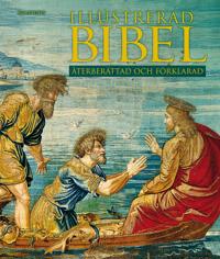 Illustrerad bibel : återberättad och förklarad