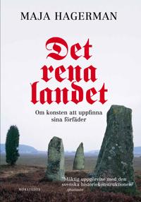 Det rena landet - Om konsten att uppfinna sina förfäder