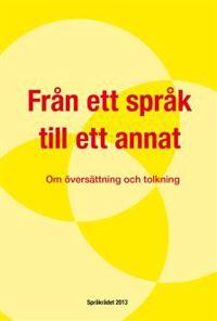Från ett språk till ett annat - Om översättning och tolkning