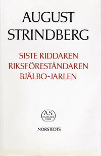 Siste riddaren ; Riksföreståndaren ; Bjälbo-Jarlen - Nationalupplaga. 61, Siste riddaren ; Riksföreståndaren ; Bjälbo-Jarlen