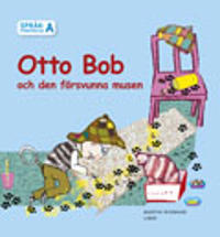 Språkförståelse Häfte A: Otto Bob och den försvunna musen