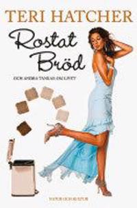 Rostat bröd och andra tankar om livet