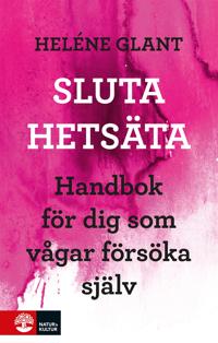 Sluta hetsäta! Handbok för dig som vågar försöka själv.