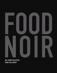 Food Noir:  Mat, mord och myter