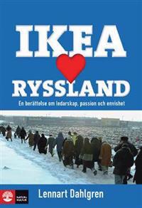 IKEA älskar Ryssland : en berättelse om ledarskap, passion och envishet