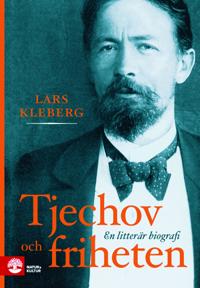 Tjechov och friheten : en litterär biografi