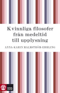 Kvinnliga filosofer : från medeltid till upplysning
