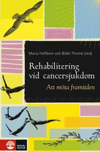 Rehabilitering vid cancersjukdom : Att möta framtiden