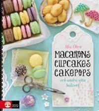 Macarons, cupcakes, cakepops och andra söta bakverk