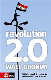 Revolution 2.0 : folkets makt är större än människorna vid makten