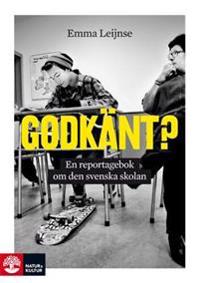 Godkänt? : en reportagebok om den svenska skolan