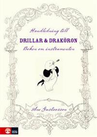 Handledning till Drillar och Draköron - Boken om instrumenten Lärarhandledn
