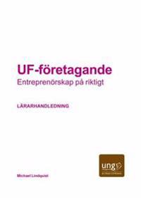UF-företagande: Entreprenörskap på riktigt Lärarhandledning