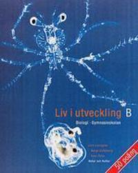 Liv i utveckling Kurs B lärobok, 2:a upplagan : Biologi för gymnasieskolan