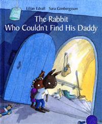 The Rabbit Who Couldn´t Find His Daddy