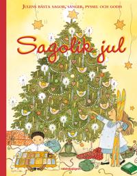 Sagolik jul : julens bästa sagor, sånger, pyssel och godis