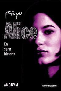 Fråga Alice : en sann historia