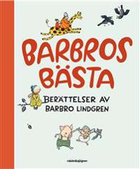 Barbros bästa : berättelser av Barbro Lindgren