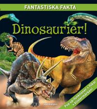 Dinosaurier! - Fantastiska fakta