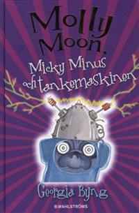 Molly Moon, Micky Minus och tankemaskinen