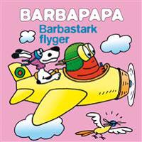 Barbapapa ?: Barbastark flyger