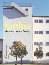 Funkis: Stilen som byggde Sverige