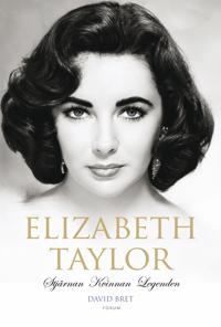 Elizabeth Taylor : stjärnan, kvinnan, legenden