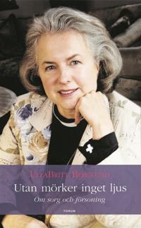 Utan mörker inget ljus: Om sorg och försoning