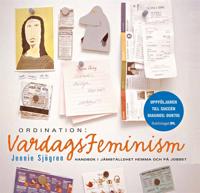 Ordination: Vardagsfeminism: handbok i jämställdhet hemma och på jobbet