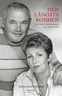 Den längsta ronden: Om kärlek, demenssjukdom och anhörigvård