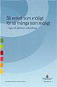 Så enkelt som möjligt för så många som möjligt : vägen till en effektivare e-förvaltning : betänkande SOU 2011:67