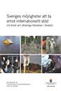 Sveriges möjligheter att ta emot internationellt stöd vid kriser och allvarliga händelser i fredstid. SOU 2012:29