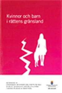 Kvinnor och barn i rättens gränsland : betänkande SOU 2012:45