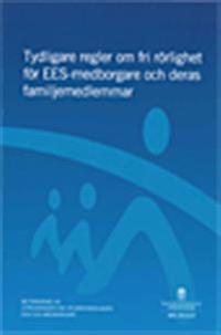 Tydligare regler om fri rörlighet för EES-medborgare och deras familjemedlemmar. SOU 2012:57 : Betänkande av Utredningen om utlänningslagen och EES-medborgare
