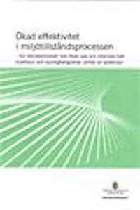 Ökad effektivitet i miljötillståndsprocessen : hur ärendeprocesser kan följas upp och utvecklas över funktions- och myndighetsgränser utifrån en systemsyn