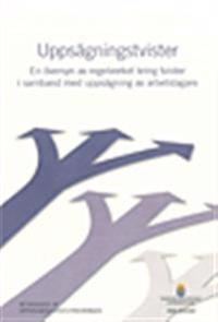 Uppsägningstvister. SOU 2012:62 : En översyn av regelverket kring tvister i samband med uppsägning av arbetstagare. Betänkande av Uppsägningstvistutredningen