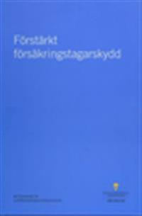 Förstärkt försäkringstagarskydd. (SOU 2012:64) : Betänkande av Livförsäkringsutredningen
